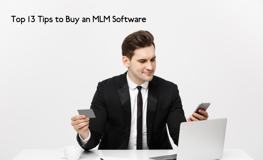 Top 13 Tips to Buy an MLM Software