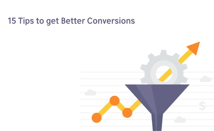 15 Tips to get better Conversions