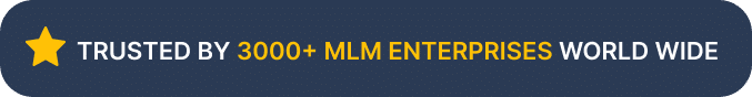 Trusted By 3000+ MLM Enterprises World Wide