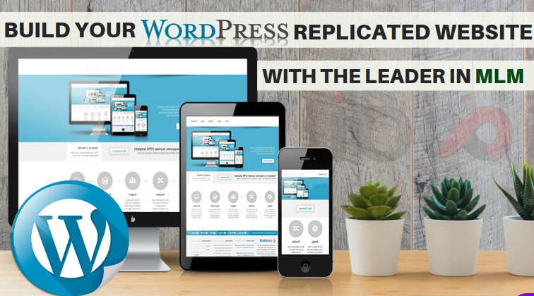 Build Your WordPress MLM Replicated Website With The Leader in MLM