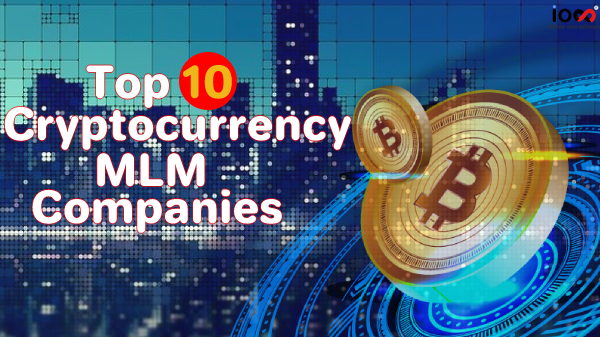 Top 10 Cryptocurrency MLM Companies