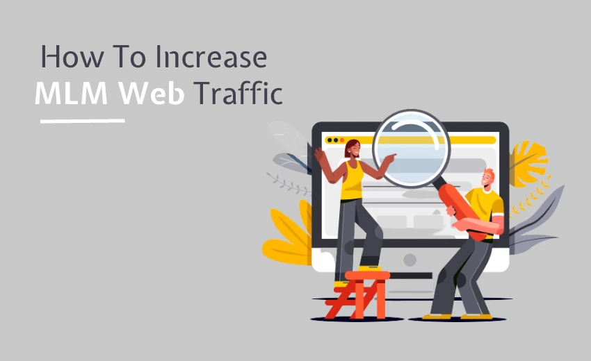 How To Increase MLM Web Traffic ?